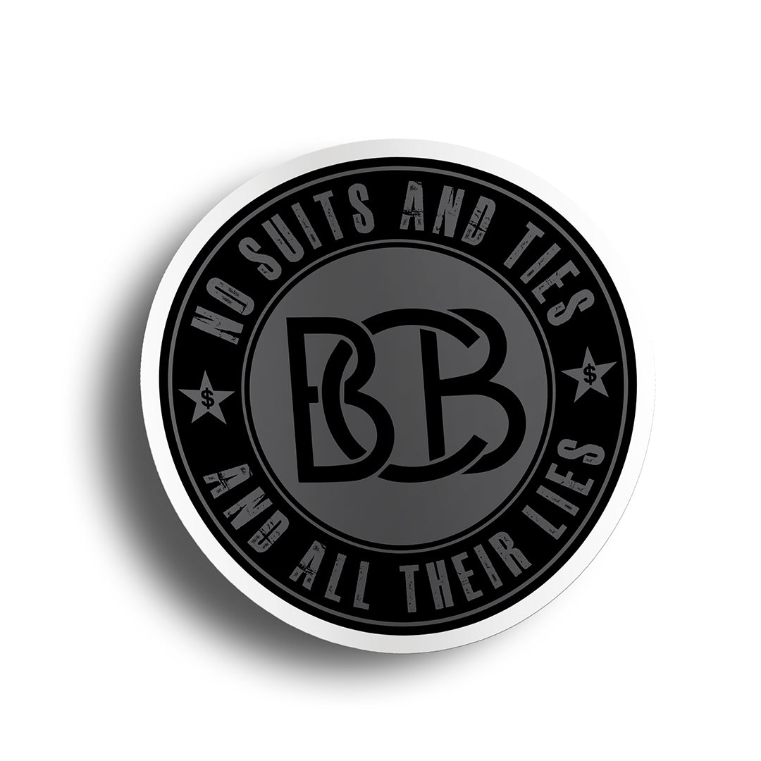 BCB I  No Suits and Ties and All Their Lies vinyl decal