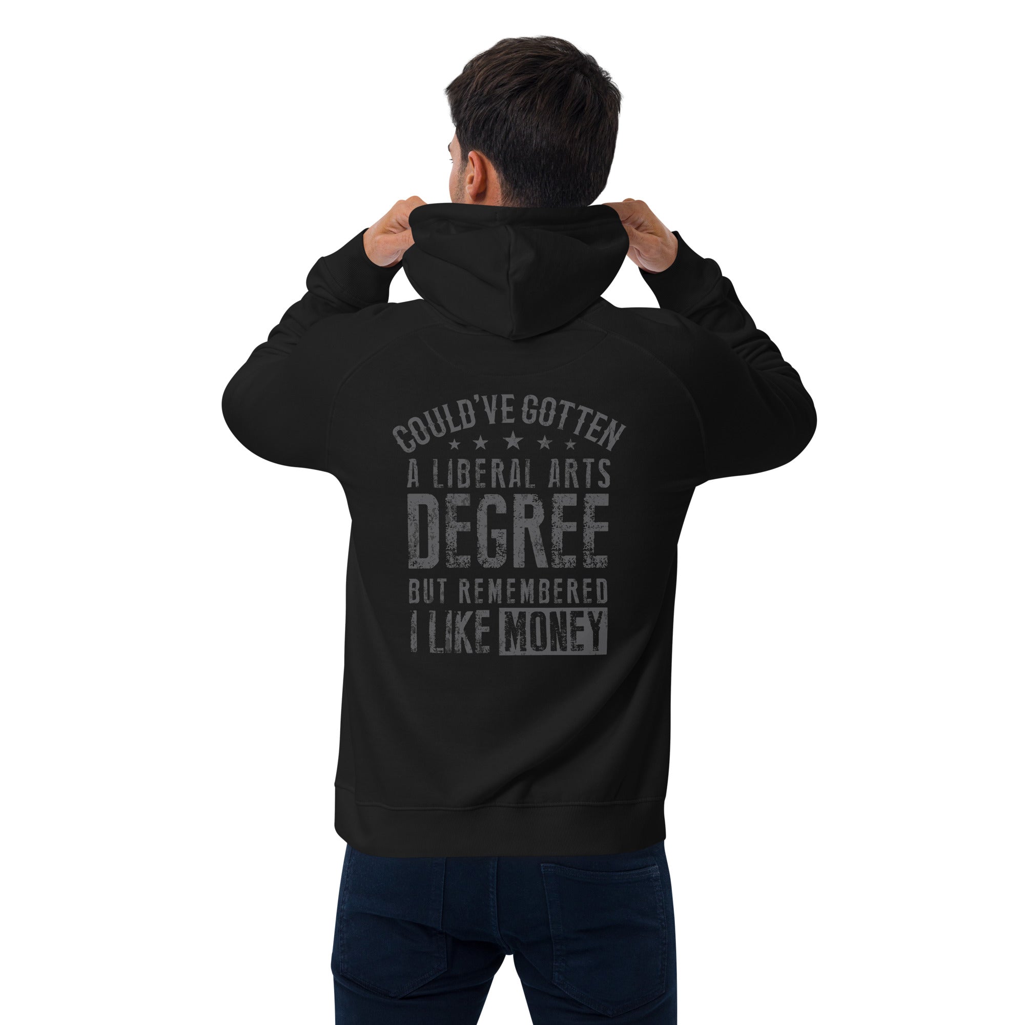 Couldve gotten a Liberal Arts degree but remembered I like money  I  Men's eco raglan hoodie