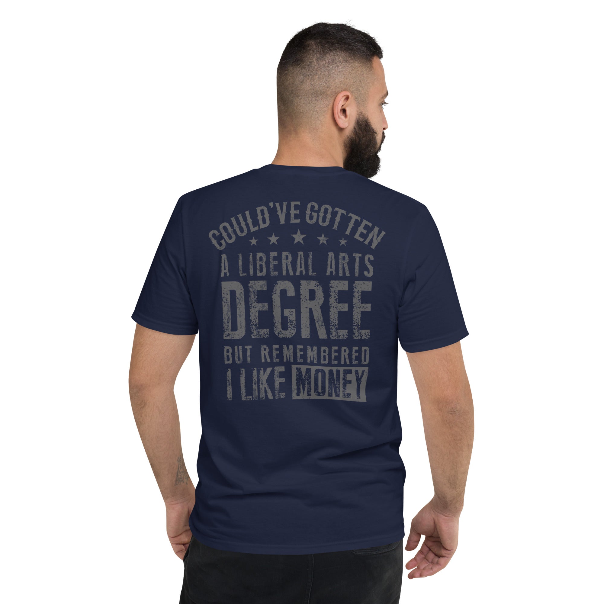 Could’ve gotten a Liberal Arts degree but remembered  I  Short-Sleeve T-Shirt