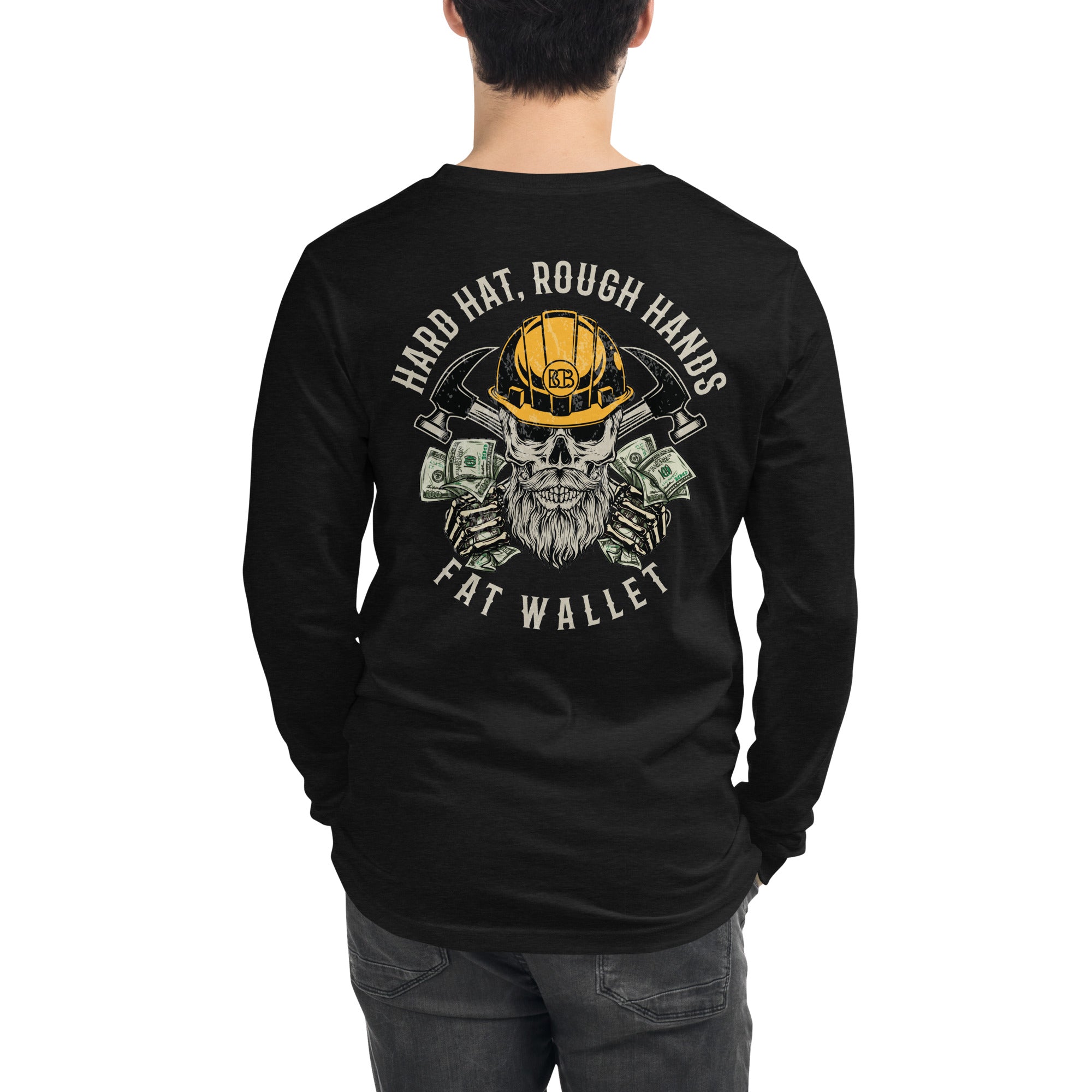 Hard Hat Rough Hands Fat wallet  I  Men's Long Sleeve Tee